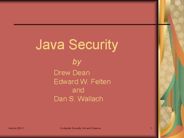 Java Security by Drew Dean Edward W. Felten and Dan S. Wallach Version 02