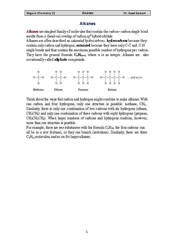 Organic Chemistry (I) Alkanes Dr. Ayad Kareem Alkanes are simplest family of molecules that