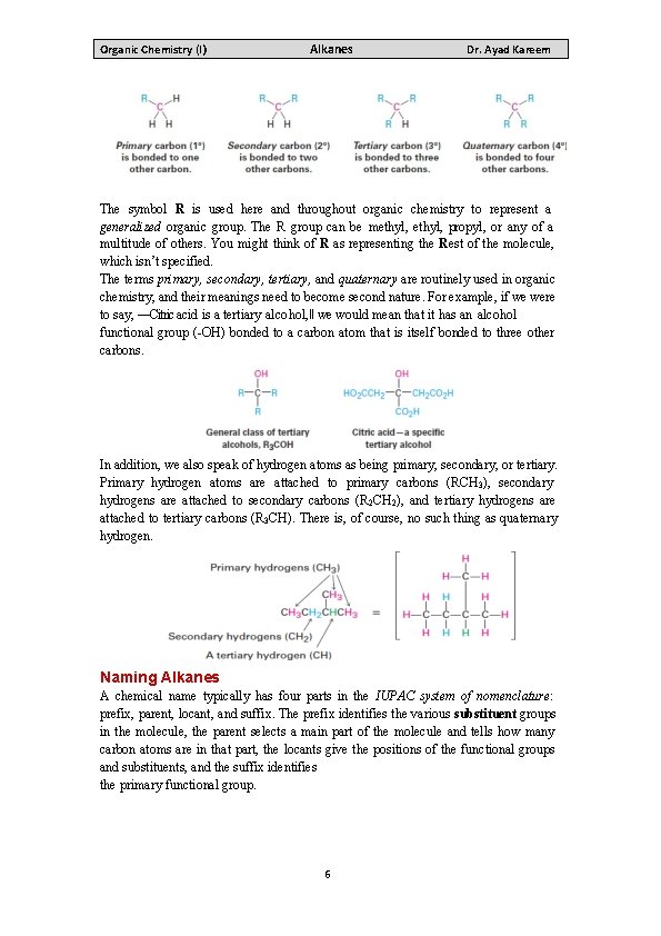 Organic Chemistry (I) Alkanes Dr. Ayad Kareem The symbol R is used here and