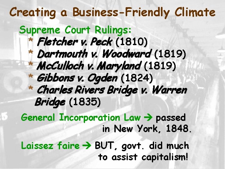 Creating a Business-Friendly Climate Supreme Court Rulings: * Fletcher v. Peck (1810) * Dartmouth Creating a Business-Friendly Climate Supreme Court Rulings: * Fletcher v. Peck (1810) * Dartmouth