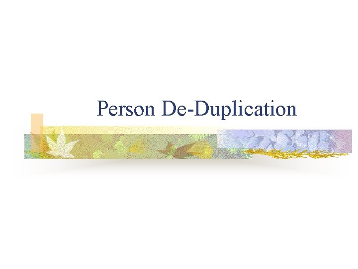 Person De-Duplication 