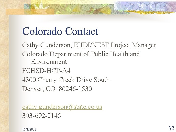 Colorado Contact Cathy Gunderson, EHDI/NEST Project Manager Colorado Department of Public Health and Environment