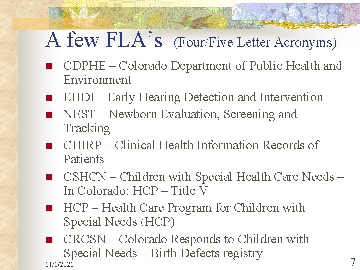 A few FLA’s n n n n (Four/Five Letter Acronyms) CDPHE – Colorado Department