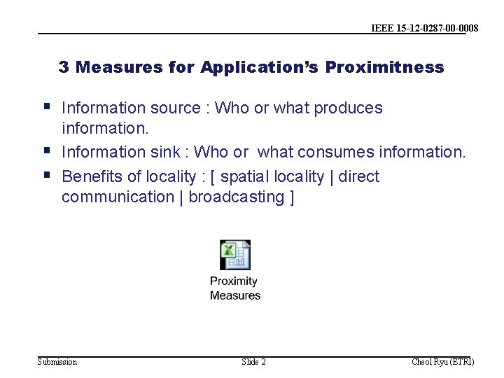 IEEE 15 -12 -0287 -00 -0008 3 Measures for Application’s Proximitness § Information source