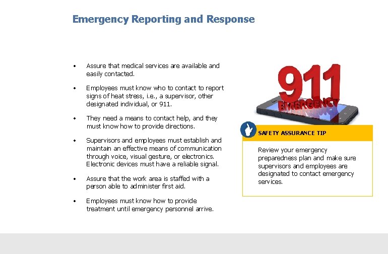 Emergency Reporting and Response • Assure that medical services are available and easily contacted.