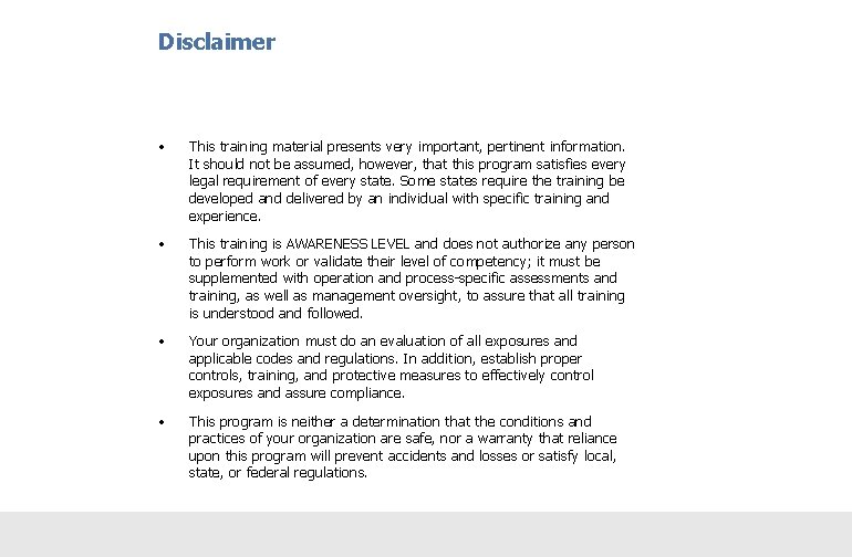 Disclaimer • This training material presents very important, pertinent information. It should not be