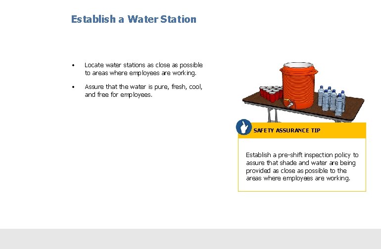 Establish a Water Station • Locate water stations as close as possible to areas