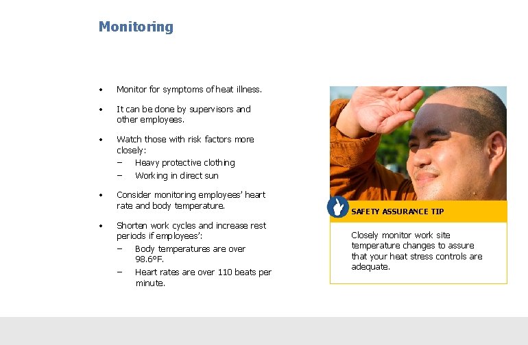 Monitoring • Monitor for symptoms of heat illness. • It can be done by