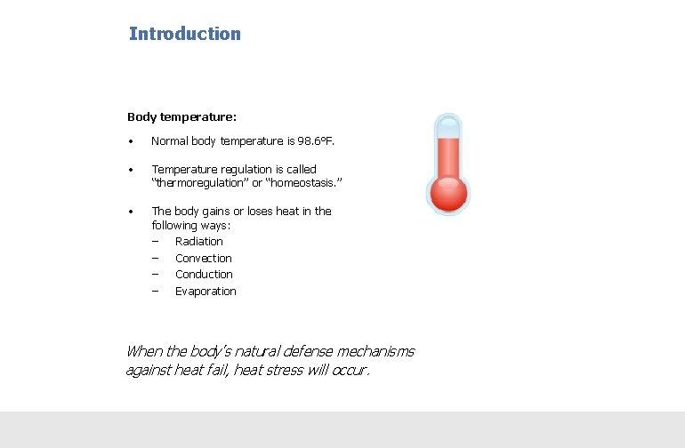 Introduction Body temperature: • Normal body temperature is 98. 6°F. • Temperature regulation is
