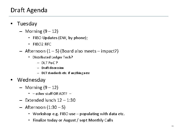 Draft Agenda • Tuesday – Morning (9 – 12) • FIBO Updates (DW, by