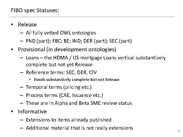 FIBO spec Statuses: • Release – All fully vetted OWL ontologies – FND (part);