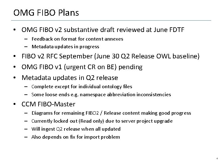 OMG FIBO Plans • OMG FIBO v 2 substantive draft reviewed at June FDTF