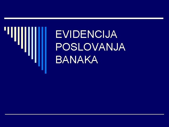 EVIDENCIJA POSLOVANJA BANAKA 