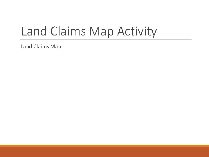 Land Claims Map Activity Land Claims Map 