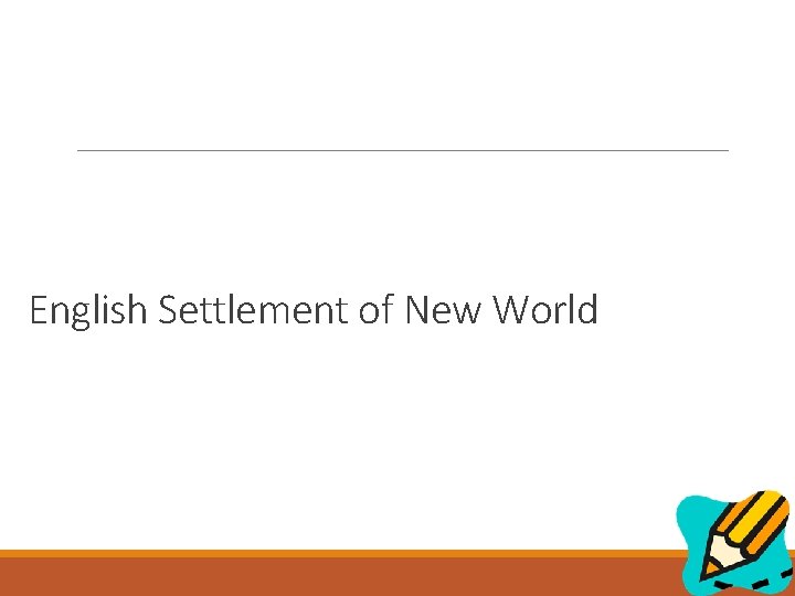 English Settlement of New World 