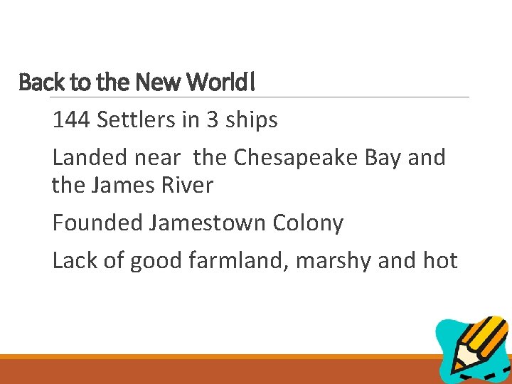 Back to the New World! 144 Settlers in 3 ships Landed near the Chesapeake