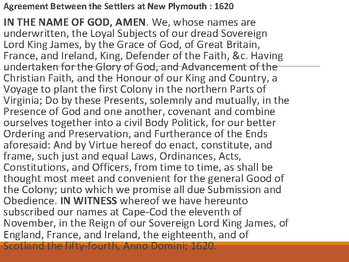 Agreement Between the Settlers at New Plymouth : 1620 IN THE NAME OF GOD,