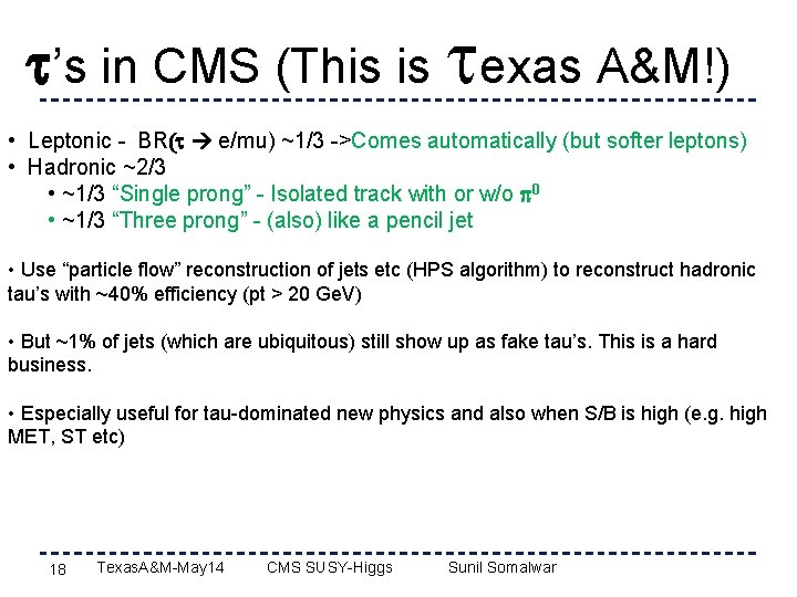t’s in CMS (This is texas A&M!) • Leptonic - BR(t e/mu) ~1/3 ->Comes