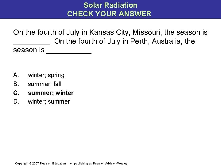 Solar Radiation CHECK YOUR ANSWER On the fourth of July in Kansas City, Missouri,