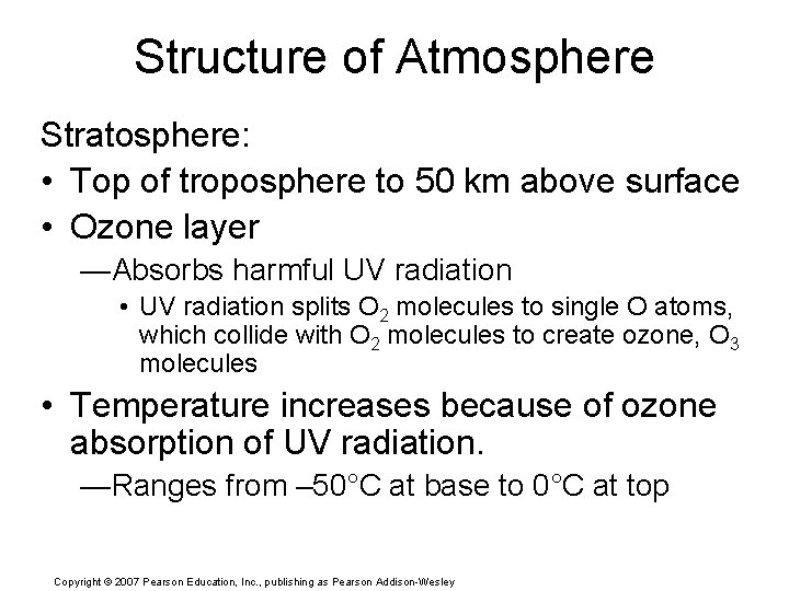 Structure of Atmosphere Stratosphere: • Top of troposphere to 50 km above surface •