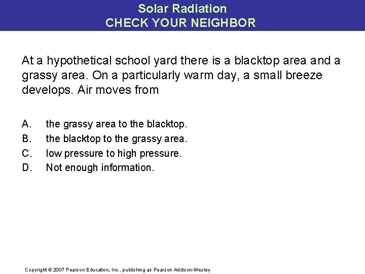 Solar Radiation CHECK YOUR NEIGHBOR At a hypothetical school yard there is a blacktop