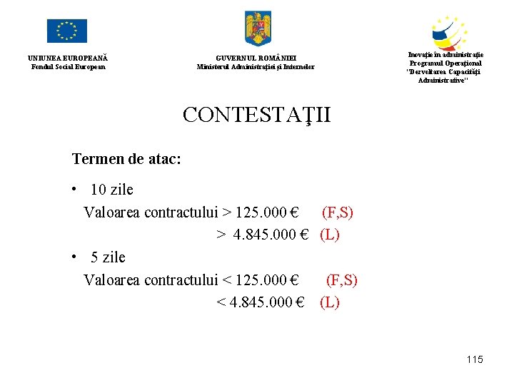 UNIUNEA EUROPEANĂ Fondul Social European GUVERNUL ROM NIEI Ministerul Administraţiei şi Internelor Inovaţie în