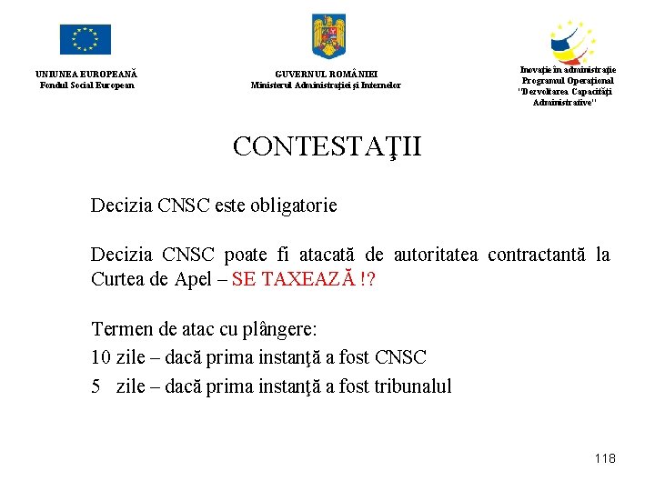 UNIUNEA EUROPEANĂ Fondul Social European GUVERNUL ROM NIEI Ministerul Administraţiei şi Internelor Inovaţie în