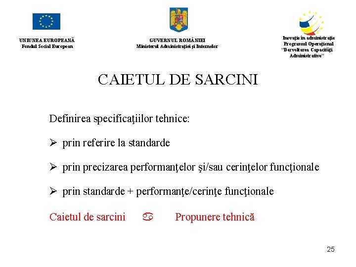 UNIUNEA EUROPEANĂ Fondul Social European GUVERNUL ROM NIEI Ministerul Administraţiei şi Internelor Inovaţie în