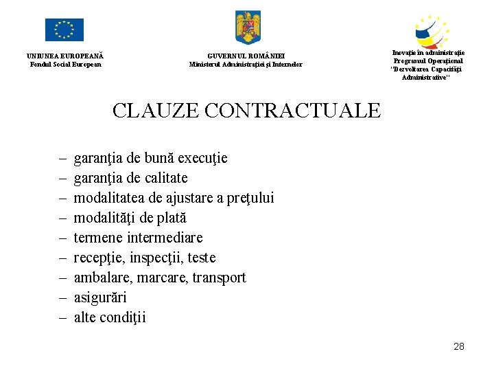 UNIUNEA EUROPEANĂ Fondul Social European GUVERNUL ROM NIEI Ministerul Administraţiei şi Internelor Inovaţie în