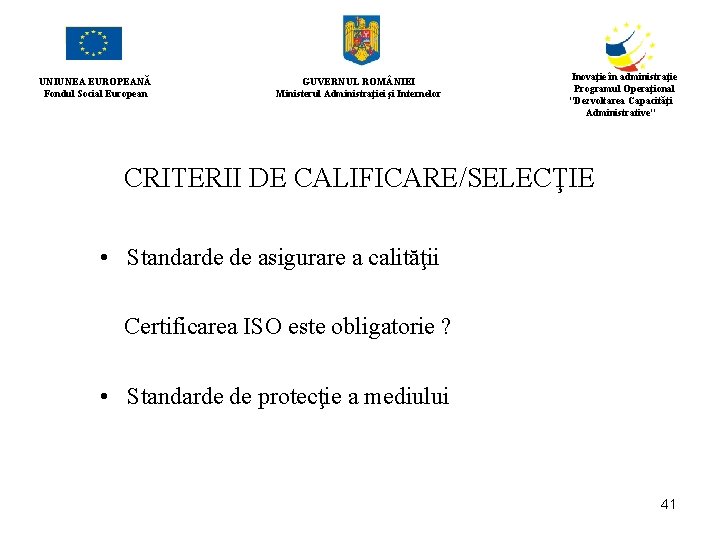 UNIUNEA EUROPEANĂ Fondul Social European GUVERNUL ROM NIEI Ministerul Administraţiei şi Internelor Inovaţie în