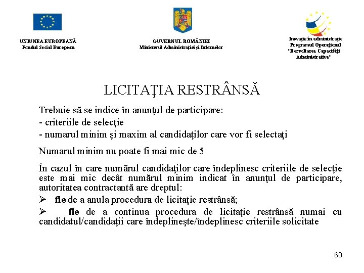 UNIUNEA EUROPEANĂ Fondul Social European GUVERNUL ROM NIEI Ministerul Administraţiei şi Internelor Inovaţie în