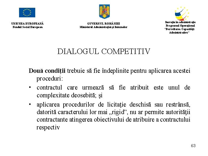 UNIUNEA EUROPEANĂ Fondul Social European GUVERNUL ROM NIEI Ministerul Administraţiei şi Internelor Inovaţie în