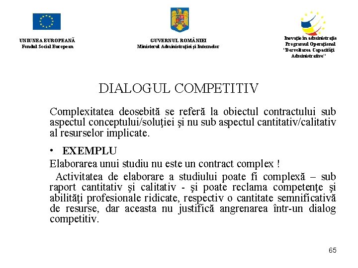 UNIUNEA EUROPEANĂ Fondul Social European GUVERNUL ROM NIEI Ministerul Administraţiei şi Internelor Inovaţie în