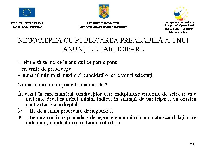 UNIUNEA EUROPEANĂ Fondul Social European GUVERNUL ROM NIEI Ministerul Administraţiei şi Internelor Inovaţie în