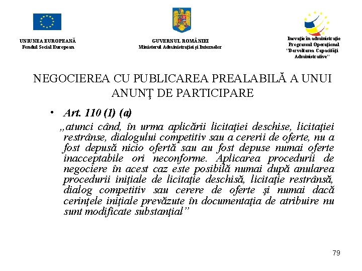 UNIUNEA EUROPEANĂ Fondul Social European GUVERNUL ROM NIEI Ministerul Administraţiei şi Internelor Inovaţie în