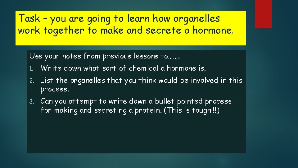 Task – you are going to learn how organelles work together to make and Task – you are going to learn how organelles work together to make and