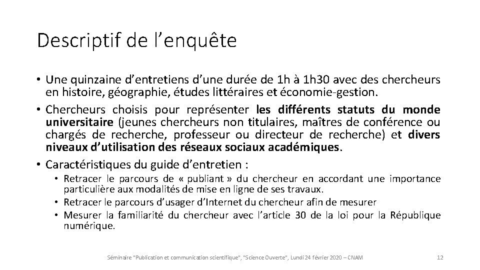 Descriptif de l’enquête • Une quinzaine d’entretiens d’une durée de 1 h à 1