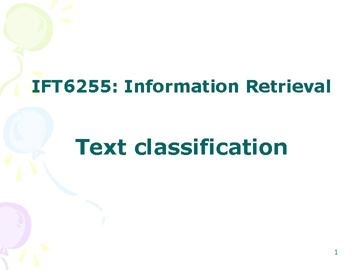 IFT 6255: Information Retrieval Text classification 1 