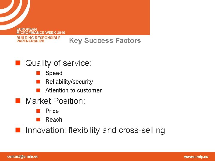 Key Success Factors n Quality of service: n Speed n Reliability/security n Attention to