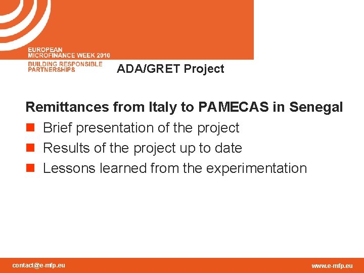 ADA/GRET Project Remittances from Italy to PAMECAS in Senegal n Brief presentation of the