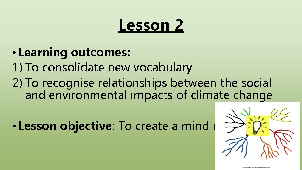 Lesson 2 • Learning outcomes: 1) To consolidate new vocabulary 2) To recognise relationships