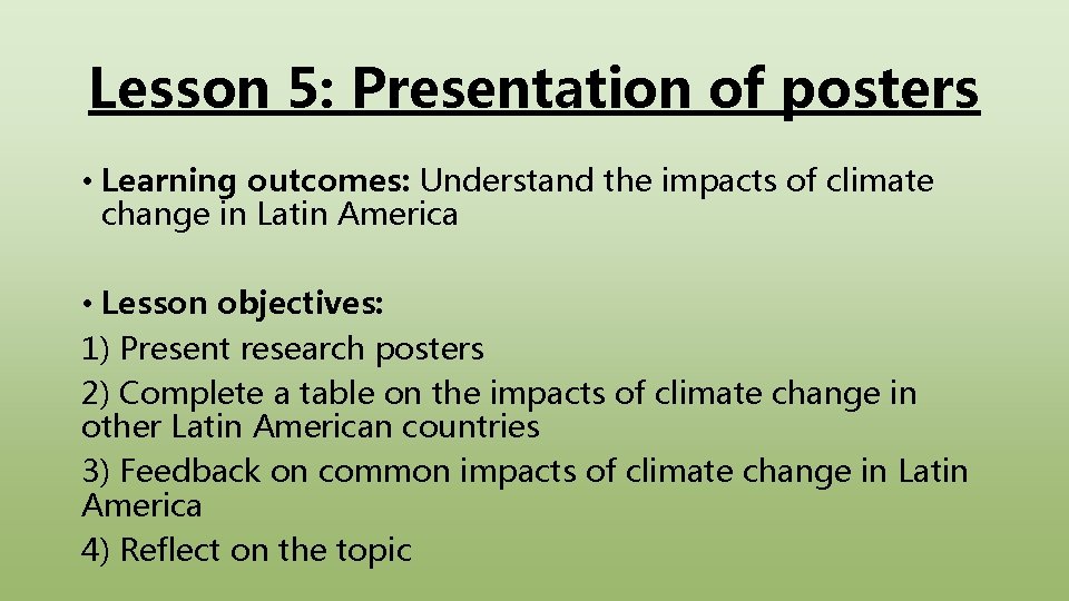 Lesson 5: Presentation of posters • Learning outcomes: Understand the impacts of climate change