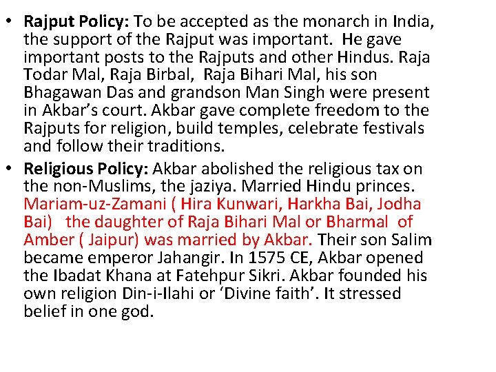  • Rajput Policy: To be accepted as the monarch in India, the support
