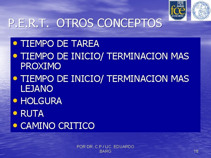 P. E. R. T. OTROS CONCEPTOS • TIEMPO DE TAREA • TIEMPO DE INICIO/