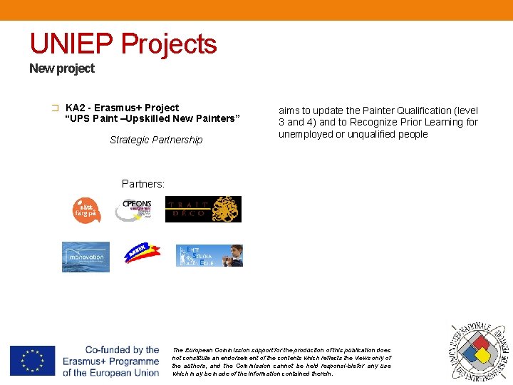 UNIEP Projects New project � KA 2 - Erasmus+ Project “UPS Paint –Upskilled New