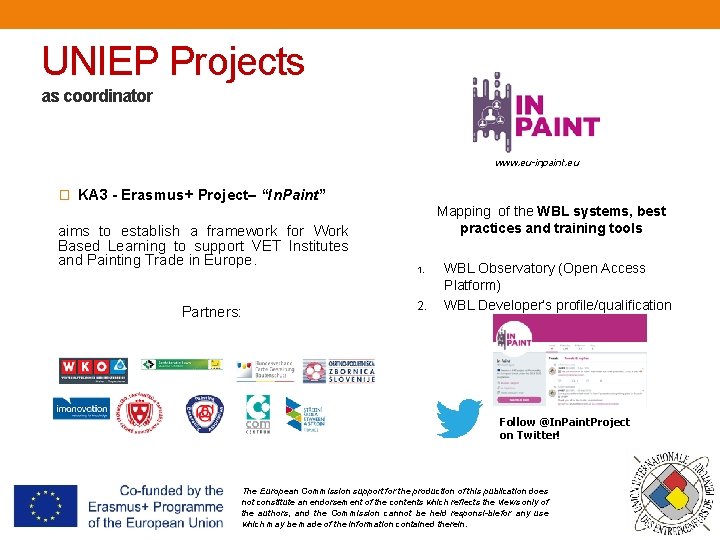 UNIEP Projects as coordinator www. eu-inpaint. eu � KA 3 - Erasmus+ Project– “In.