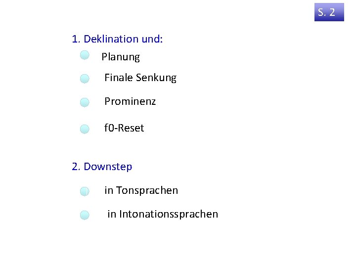 S. 2 1. Deklination und: Planung Finale Senkung Prominenz f 0 -Reset 2. Downstep