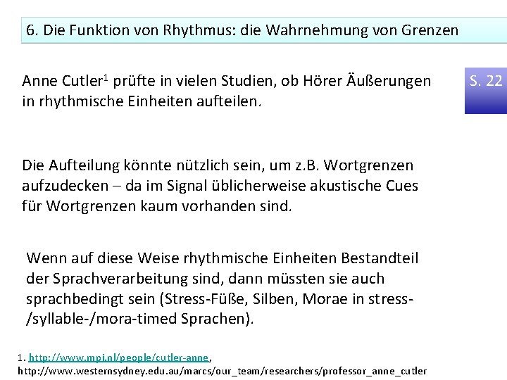 6. Die Funktion von Rhythmus: die Wahrnehmung von Grenzen Anne Cutler 1 prüfte in