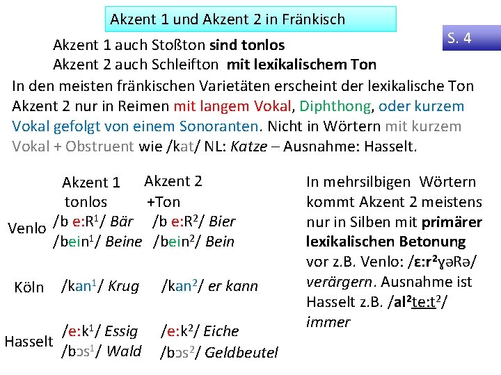 Akzent 1 und Akzent 2 in Fränkisch S. 4 Akzent 1 auch Stoßton sind