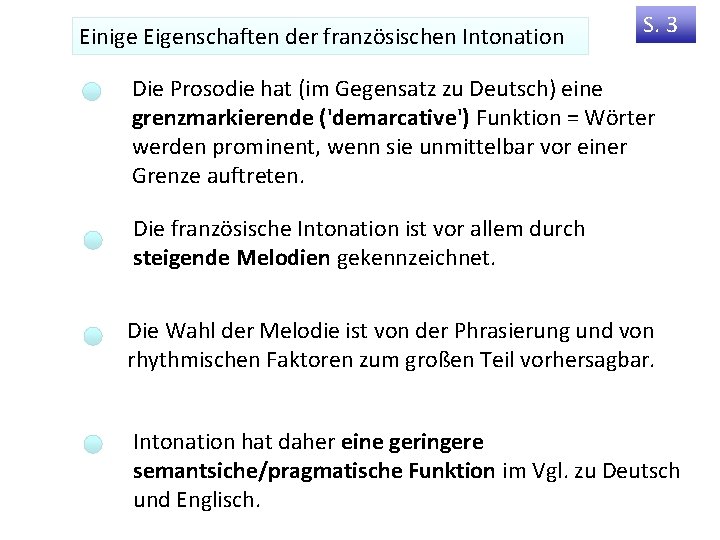 Einige Eigenschaften der französischen Intonation S. 3 Die Prosodie hat (im Gegensatz zu Deutsch)